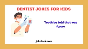 Dentist Jokes for Kids