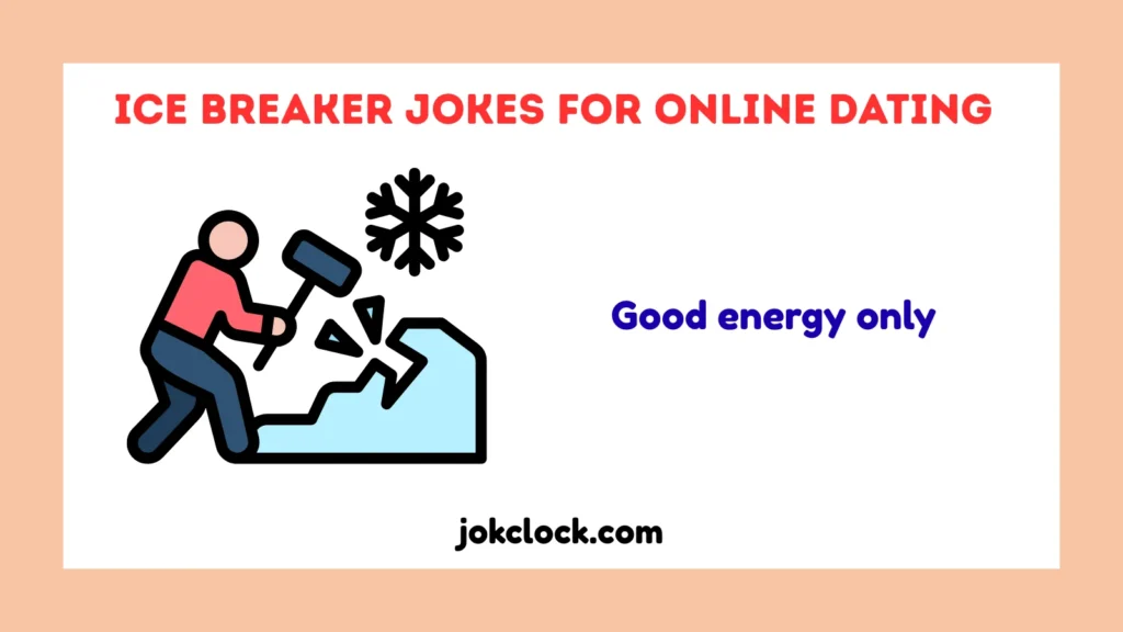 Ice Breaker Jokes for Online Dating