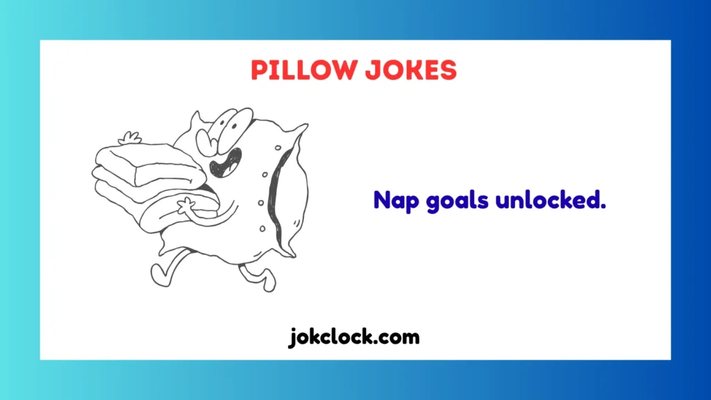 Pillow Jokes