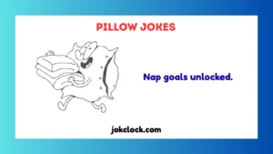 Pillow Jokes