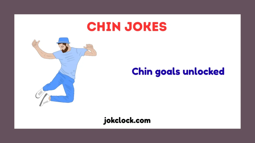 Chin Jokes