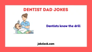 Dentist Dad Jokes