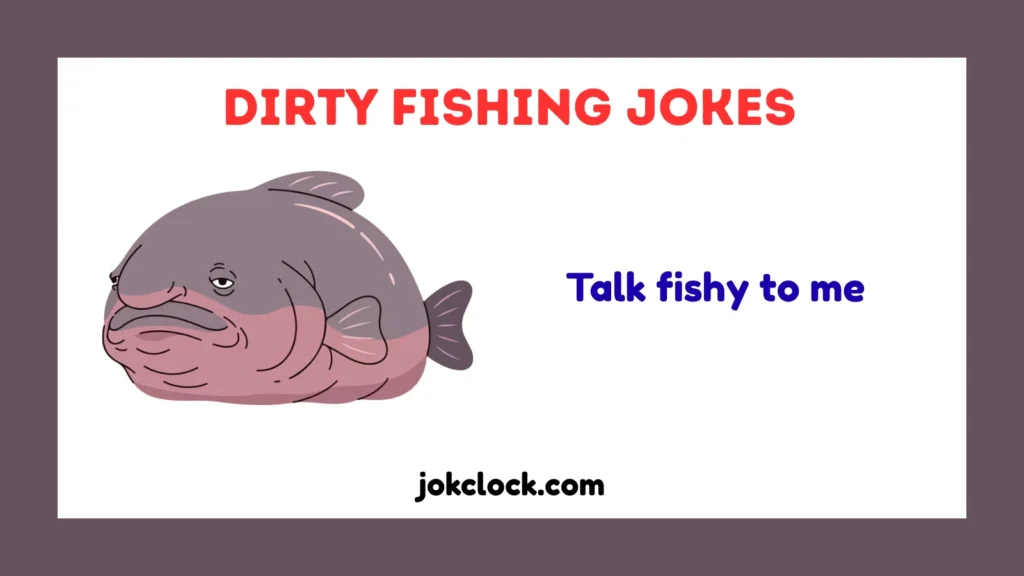 Dirty Fishing Jokes
