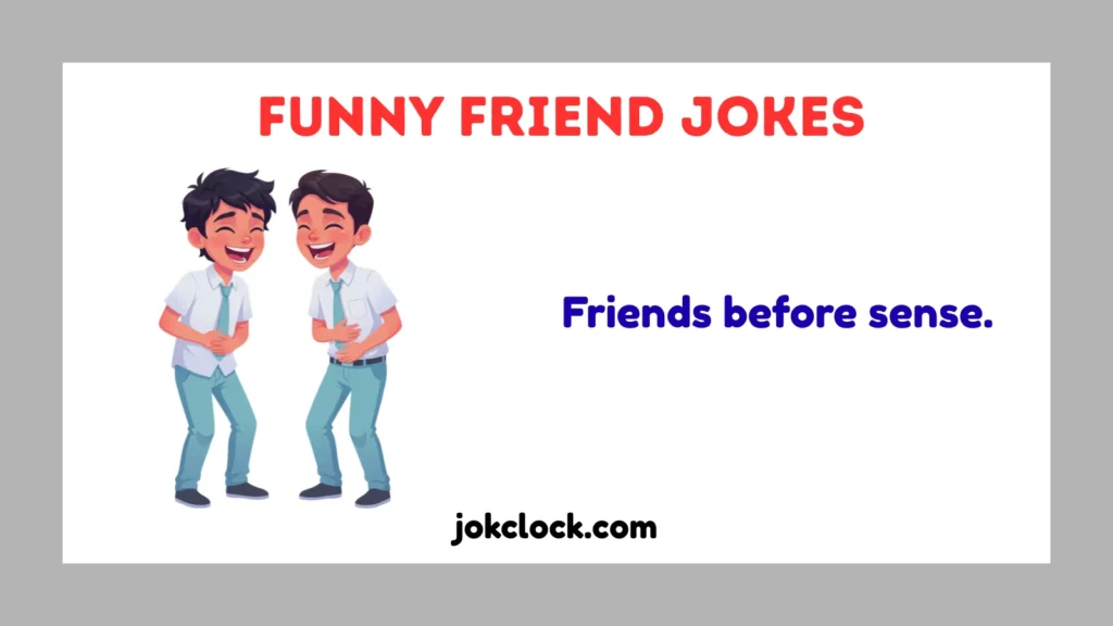 Funny Friend Jokes