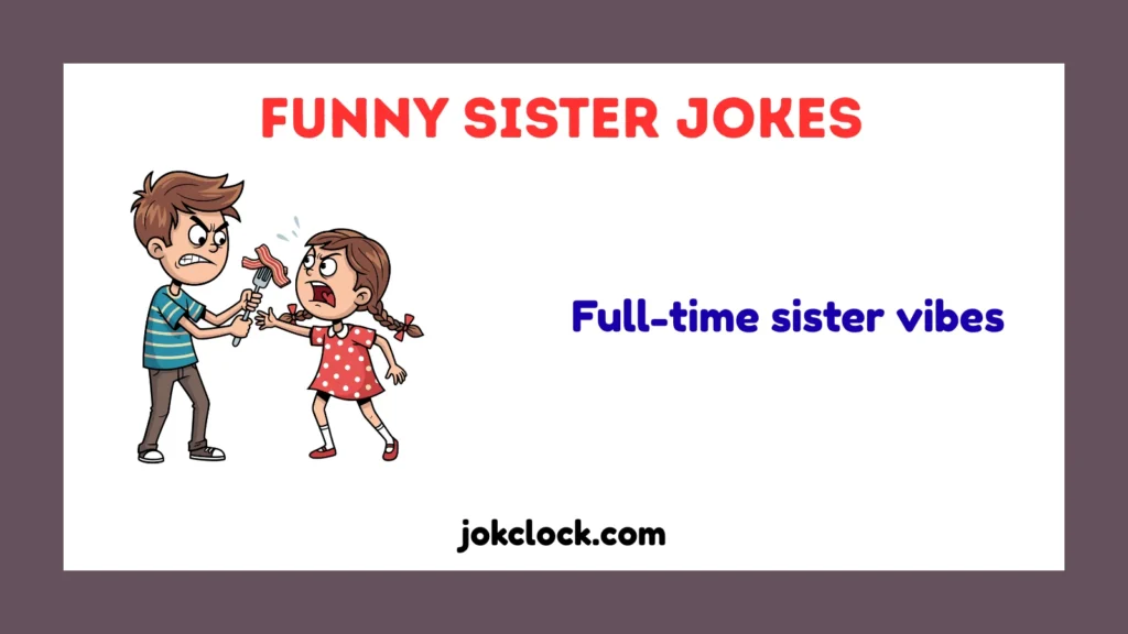 Funny Sister Jokes