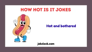How Hot Is It Jokes