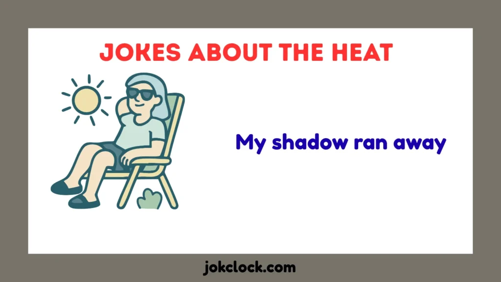 Jokes About the Heat