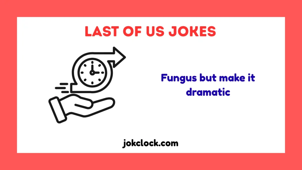 Last of Us Jokes