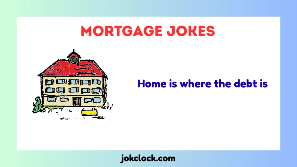 Mortgage Jokes