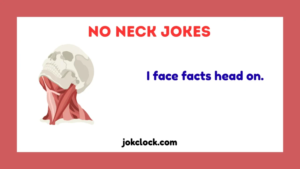 No Neck Jokes