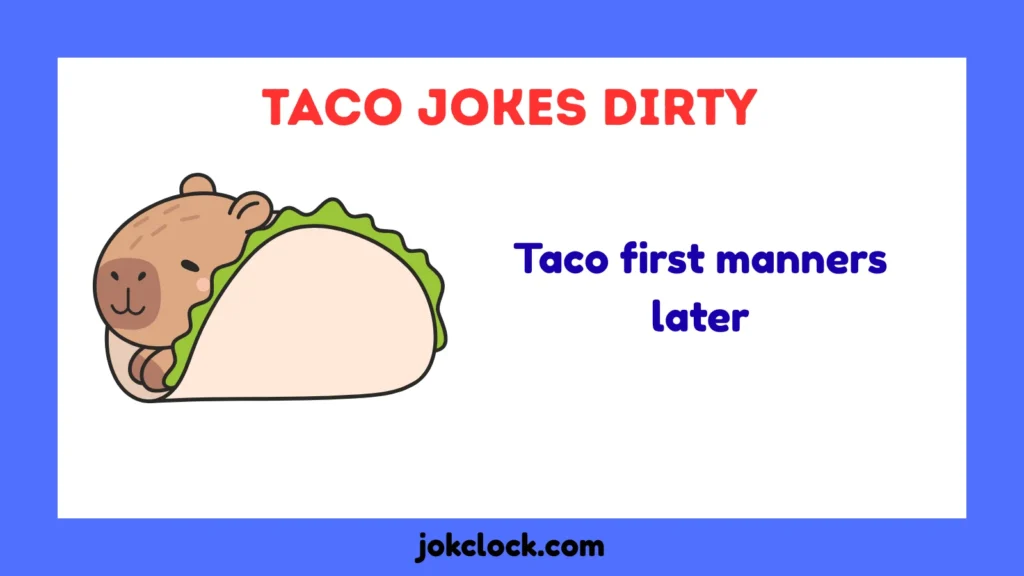 Taco Jokes Dirty