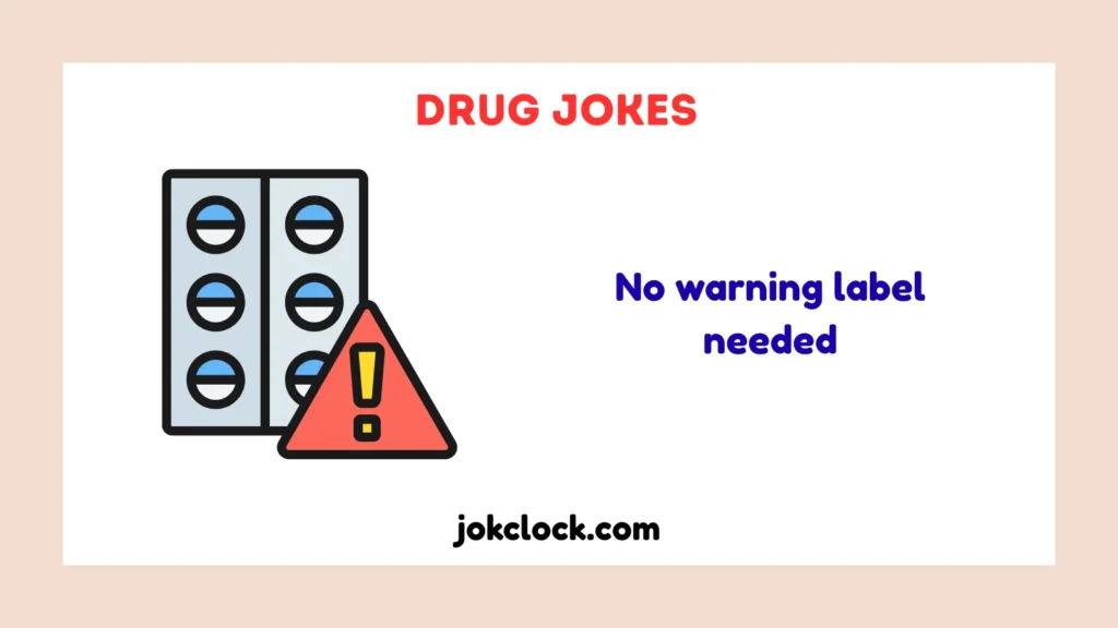Drug Jokes