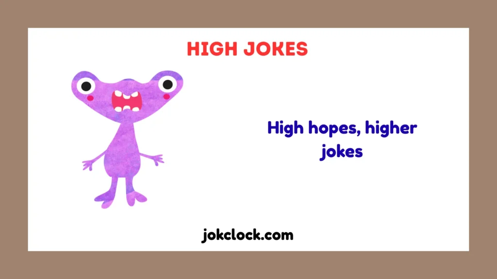 High Jokes