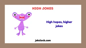 High Jokes