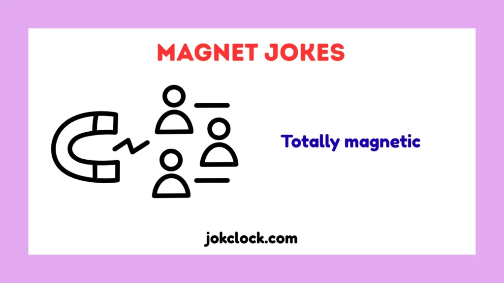 Magnet Jokes