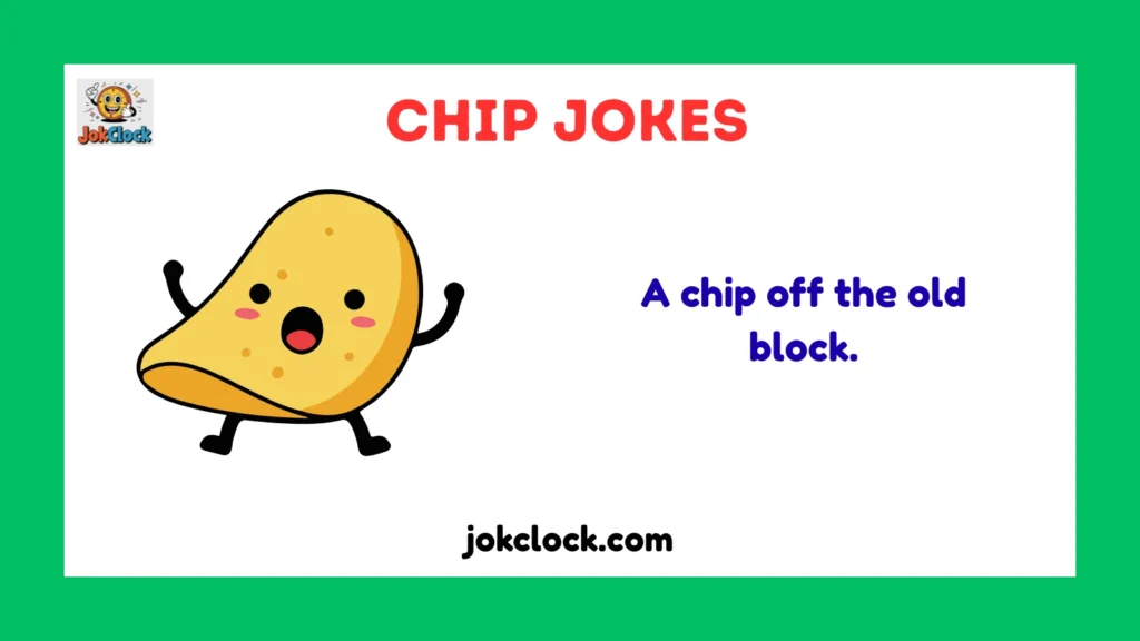 chip jokes
