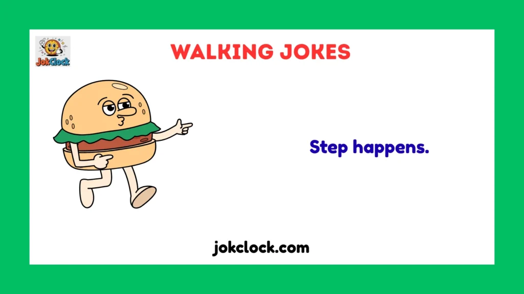 walking jokes