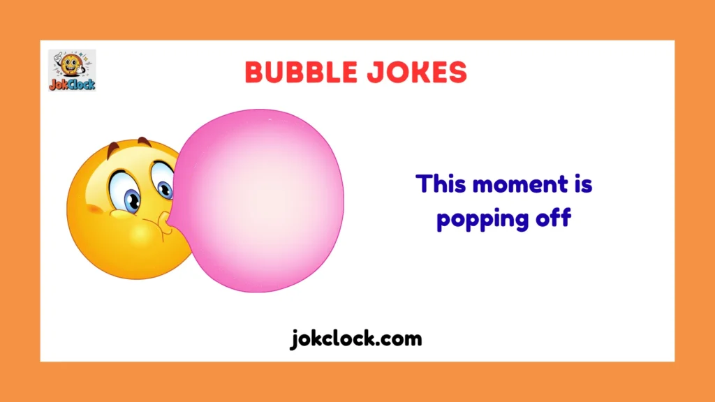bubble jokes